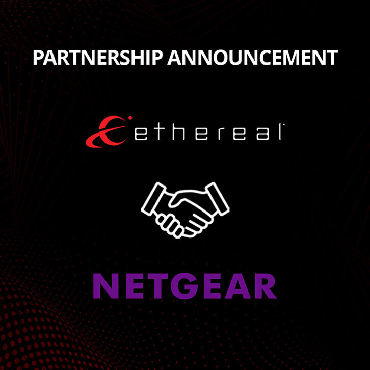 Ethereal + Netgear partnership ann9uncement