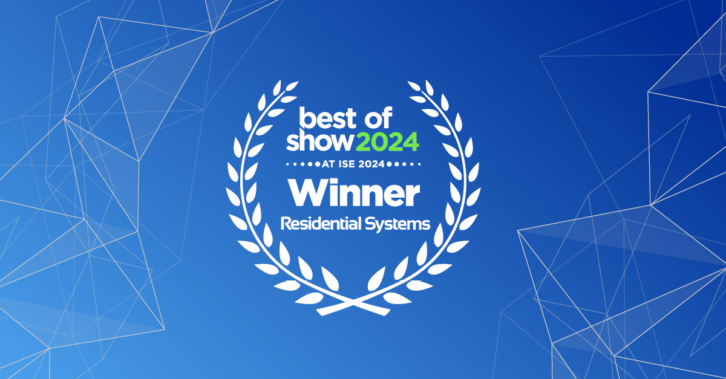 Best of Show awards at ISE 2024 - Residential Systems
