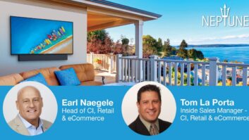 Earl Naegele and Tom La Porta lead the continued growth and channel development of the Neptune brand of outdoor AV solutions.