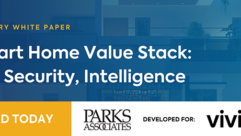 Parks Associates, in partnership with Vivint, today announced the release of the new, complementary white paper The Smart Home Value Stack: Energy, Security, Intelligence.